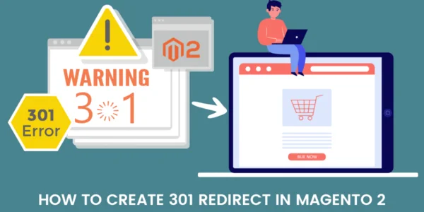 what is magento 301 redirect and how to create 301 redirect in magento 2